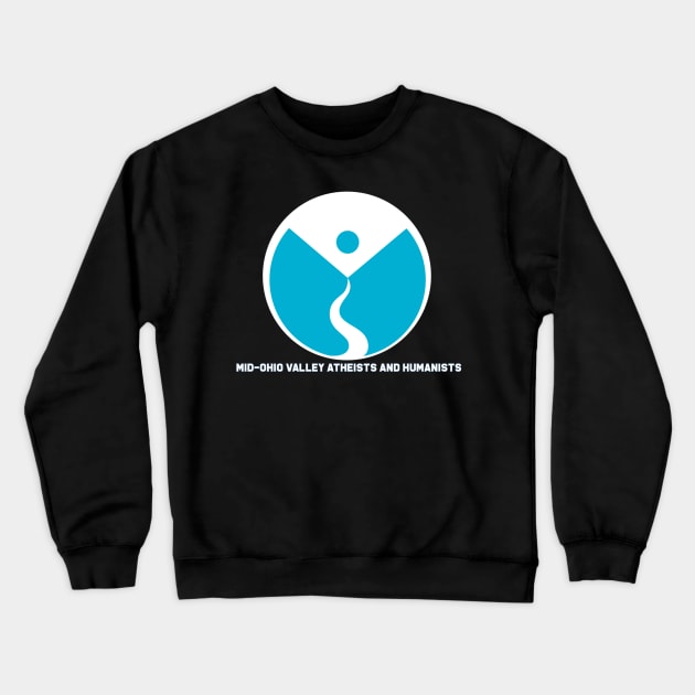 MID-OHIO VALLEY ATHEISTS AND HUMANISTS Crewneck Sweatshirt by GodlessThreads